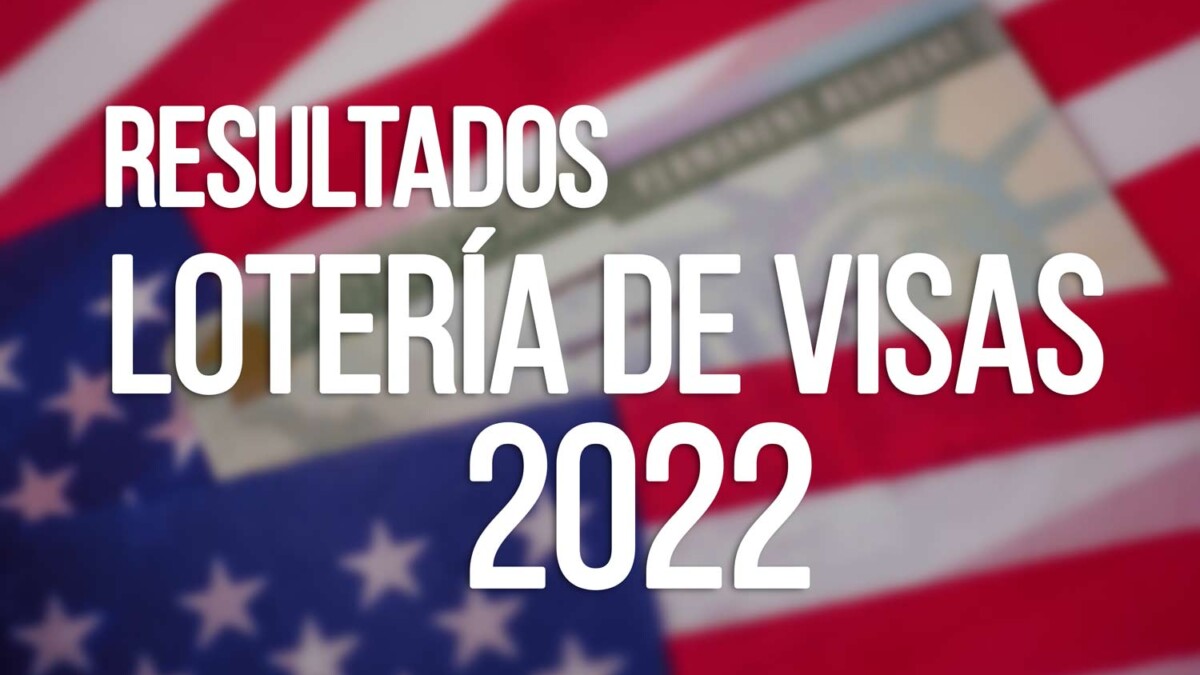 DV 2022 Visa Lottery Results