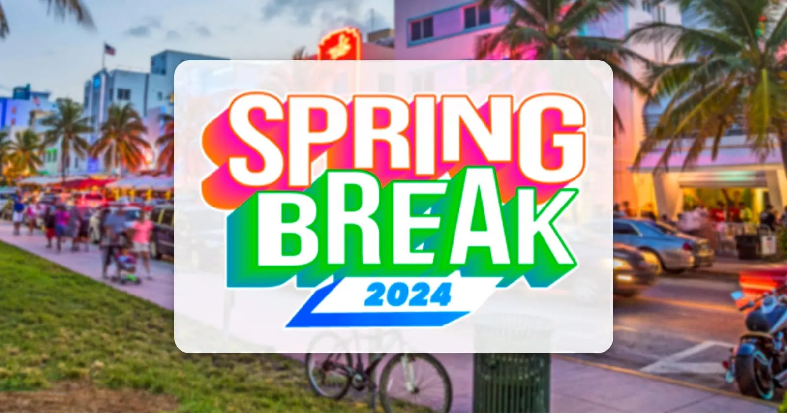 Ready for Spring Break 2024 in Miami Learn About the Restrictions Reported by the City Beforehand